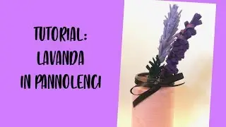 Tutorial Lavanda in Pannolenci