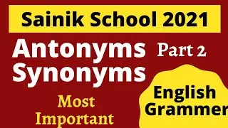 Sainik School 2021-22 Antonyms and Synonyms Part 2 | Sainik School Exam English 2021-22