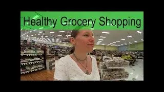 Grocery Shopping for a Healthy Lifestyle - Lose Weight - Elizabeth Shines Vlogs