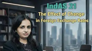 IndAS 21 The Effect of Change in Foreign Exchange Rates