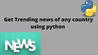 Get trending news using python|| Urdu/Hindi || Alpha Tech
