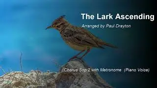 The Lark Ascending Learning Track (Sop 2 - Piano voice with Metronome). Arranged by Paul Drayton