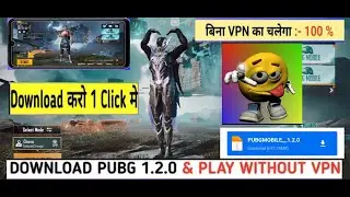 PUBG MOBILE 1.2 UPDATE 😈! HOW TO DOWNLOAD PUBG MOBILE 1.2 AND PLAY WITHOUT VPN! REAL TRICK