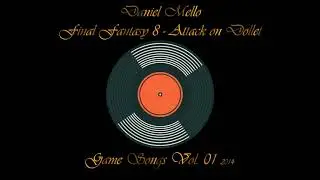 Final Fantasy VIII Attack on Dollet - Daniel Mello