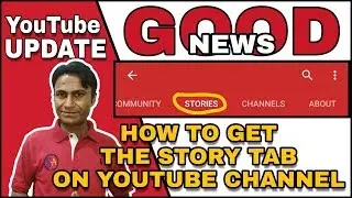 How To Get The Story Tab On YouTube Channel[And Moor Update]