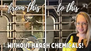 How to Clean a VERY Grimy Gas Stovetop | No Harsh Chemicals