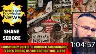 Conspiracy Buffet: Illuminati Shenanigans, Clones Among Us, Antarctica, MK-Ultra | Shane Sedore