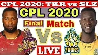 CPL 2020: Final Match TKR vs SLZ Live | Trinbago Knight Riders vs St Lucia Zouks Live