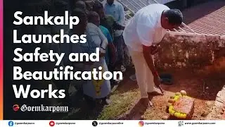 Sankalp Amonkar Launches Safety and Beautification Works Near Desterro High School
