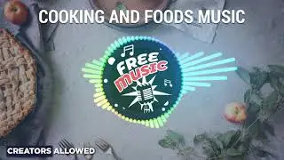 Non Copyrighted Music For Cooking Videos (NEW)