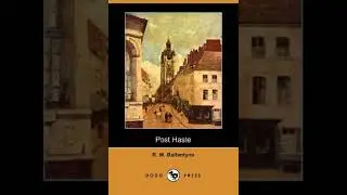 Post Haste - R. M. Ballantyne | Full Audiobook 📚