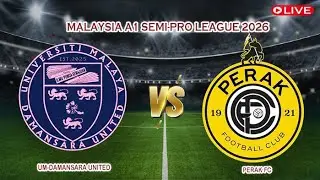 🔴Live UM-Damansara United Vs Perak FC | Malaysia A1 Semi-Pro League 2026 | Live Score