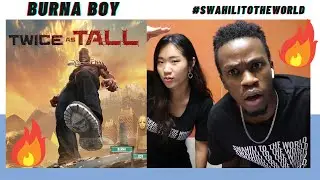 Burna Boy - Level Up (Twice as Tall) | Reaction Video + Learn Swahili | Swahilitotheworld