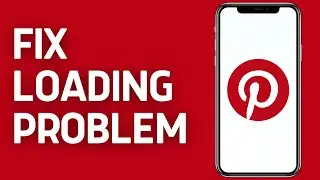 How To Fix Loading Problem On Pinterest App (Full Guide)