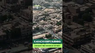Karachi Keeps Burning | Humein Kitne Fire Stations Chahiye? | Fire Safety Crisis