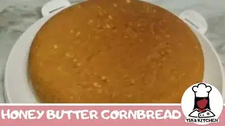 TIA'S KITCHEN: HONEY BUTTER CORNBREAD