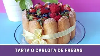 Receta de la tarta de fresas o Carlota de fresas [Recetas Explosivas]