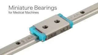 IKO Bearings - The Best Linear Guides For Medical Devices