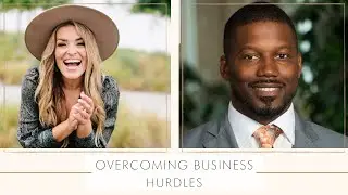 Overcoming Business Hurdles with Rob Felder