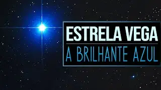 Estrela Vega - a Brilhante Azul