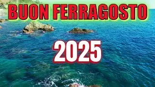 BUON FERRAGOSTO 2025