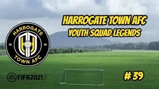 Youth Squad Legends - Part 39 - Harrogate Town - FIFA 21 Career Mode