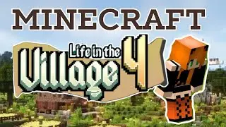 Minecraft - Life in the Village 4 - My next cozy town experience