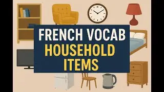 French Vocabulary with Articles | Household Items