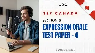 TEF / TCF &ndash; Expression Orale | Section B &ndash; Test 6