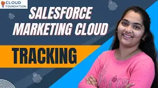 Tracking in Salesforce Marketing Cloud | SFMC Tracking | SFMC Tutorial | SFMC | CloudFoundation