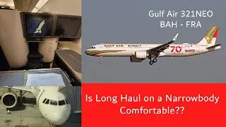 Are Narrow Bodies Comfortable for Long Haul Flying?? Gulf Air 321NEO Business Class BAH - FRA