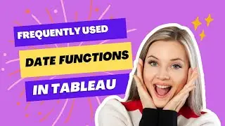 Most Important Date Functions in Tableau || Tableau Date Functions