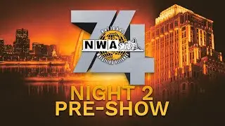 NWA 74 - Night 2 Pre-Show!