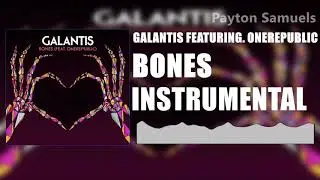 Galantis ft. OneRepublic - Bones (Instrumental)