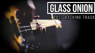 Glass Onion - The Beatles | Bass Backing Track