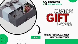 Custom Gift Boxes: Unwrap Joy, Celebrate Uniqueness!