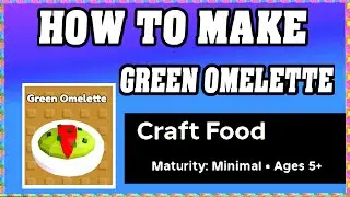 How To Make GREEN OMELETTE in CRAFT FOOD ROBLOX [Unlock New Recipe] [walkthrough]