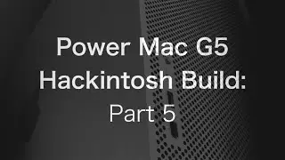 Power Mac G5 Hackintosh Build: Benchmarks & Gaming [5/5] | The PowerPC Hub