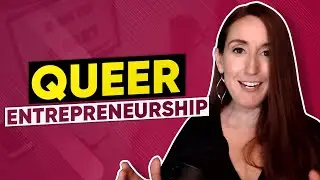 What It's Like To Be a Queer Entrepreneur