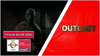 Outlast | Low End PC | Athlon Silver 3050u | 8GB Ram | Radeon Vega 2 | Special Halloween |