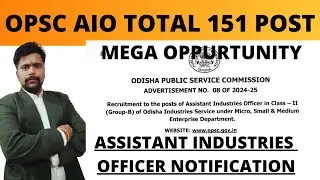 OPSC AIO  151 POST || ASSISTANT INDUSTRIES OFFICER  || OPSC AIO GREAT OPPURTUNITY FOR ALL BE & BTECH