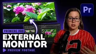 How To Preview Your Footage On an External Monitor in Premiere Pro?