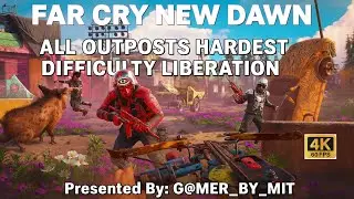 FAR CRY NEW DAWN - All Outpost Liberations | Hardest Difficulty - No Alarms | 4K - 60FPS