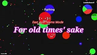 Agar.io - For old times sake (East Asia Teams Mode)