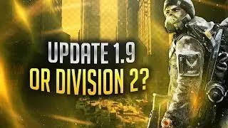 THE DIVISION - WILL UPDATE 1.8/1.9 BE THE LAST UPDATE? REASONING ON IF THEIR WILL BE A DIVISION 2?