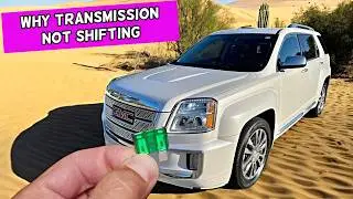 Why Transmission Does Not Shift GMC Terrain 2010 2011 2012 2013 2014 2015 2016 2017