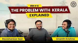 संवाद # 55: The problem with Kerala, explained | Gold Scam | Beef festivals | Communists & Islamists