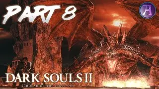 DARK Souls 2: Playthrough/Walkthrough Part 8 - Smouldering Lava & Old Iron King! (No Commentary)