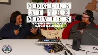 Moguls at the Movies - Tarantino's Trash Movie Rankings and Our MUCH Better Rankings!