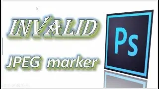 How to fix an invalid image jpeg file not a valid Photoshop document